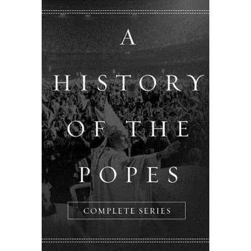 A History of the Popes: Complete Series - Paperback