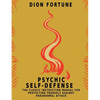 Psychic Self-Defense: The Classic Instruction Manual for Protecting Yourself Against Paranormal Attack - Paperback