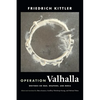 Operation Valhalla: Writings on War, Weapons, and Media - Paperback
