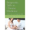 Diagnostic Skills in Chinese Medicine: Book 1: The Four Diagnostic Skills - Paperback