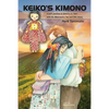 Keiko's Kimono: A doll's journey to America in 1869 with the Wakamatsu Tea and Silk Colony - Paperback