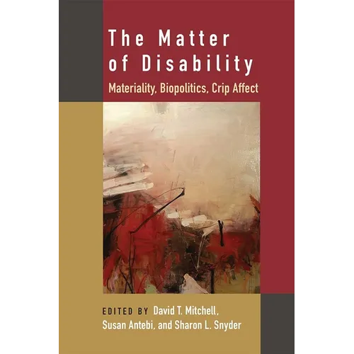 The Matter of Disability: Materiality, Biopolitics, Crip Affect - Paperback