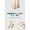 The Step-by-Step Guide to Designing and Styling your Home - Hardcover