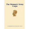The Women's Army Corps: A Commemoration of World War II Service - Paperback