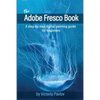 The Adobe Fresco Book: A step-by-step digital painting guide for beginners - Paperback