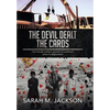 The Devil Dealt The Cards: One female soldier's account of combined action in Afghanistan - Hardcover
