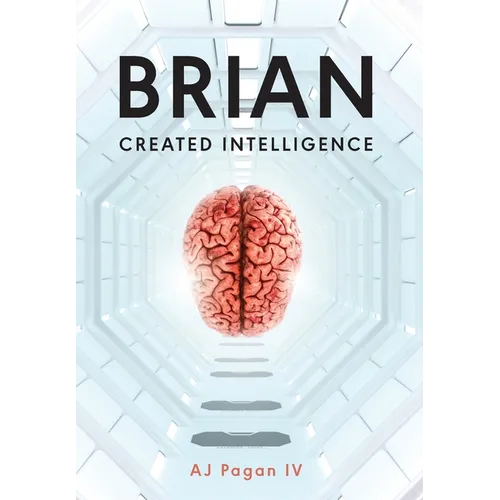 Brian, Created Intelligence - Hardcover
