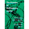 The Promise of Multispecies Justice - Paperback