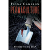 Permaculture: No need to dig deep - Paperback