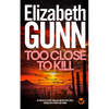 TOO CLOSE TO KILL an addictive crime thriller and mystery novel packed with twists and turns - Paperback
