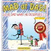 Mad at Dad!: Give Dad What He Deserves - Hardcover