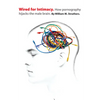 Wired for Intimacy: How Pornography Hijacks the Male Brain - Paperback