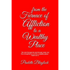 From the Furnace of Affliction to a Wealthy Place - Paperback