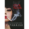 Our Noir: A collection of short stories and a novella - Paperback