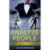 How To Analyze People: Understanding And Dealing With Manipulative People - Paperback