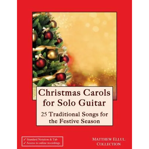 Christmas Carols for Solo Guitar: 25 Traditional Songs for the Festive Season - Paperback