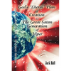 Gods "Literal" Plan of Creation - vs.- the Great Satan Generation of Viper - Paperback