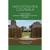 Natchitoches Colonials, a Source Book: Censuses, Military Rolls & Tax Lists, 1722-1803 - Paperback