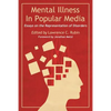 Mental Illness in Popular Media: Essays on the Representation of Disorders - Paperback