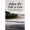 When the Tide Is Low: 30 Days of Biblical Encouragement for Those Who Love the Ocean - Paperback
