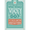 What Would Wimsey Do? - Hardcover