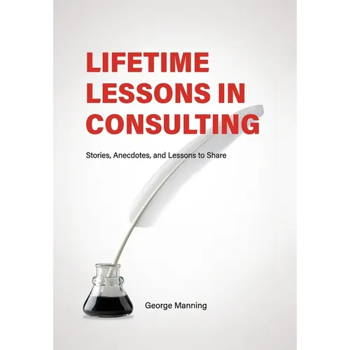 Lifetime Lessons in Consulting - Hardcover