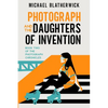 Photograph and the Daughters of Invention - Paperback