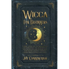 Wicca for Beginners: A Basic Guide for the Modern Age to Learn About the Mysteries of Wiccan Beliefs and History, and How to Use Candles, Crystals, He - Paperback