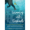 Swimming with Elephants: My Unexpected Pilgrimage from Physician to Healer - Paperback