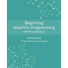 Beginning Graphics Programming with Processing 3 - Paperback
