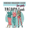 Fashion Coloring Books For Girls: Cool Fashion and Fresh Styles! (+100 Pages) - Paperback