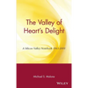 The Valley of Heart's Delight: A Silicon Valley Notebook 1963 - 2001 - Hardcover