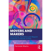 Movers and Makers: Uncertainty, Resilience and Migrant Creativity in Worlds of Flux - Paperback