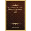 The Life Of Saint David And Other Tracts In Medieval Welsh (1912) - Paperback