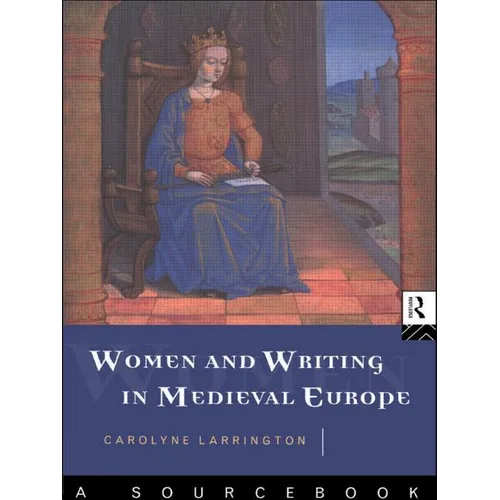 Women and Writing in Medieval Europe: A Sourcebook - Paperback
