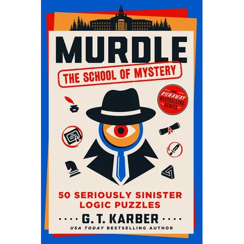 Murdle: The School of Mystery: 50 Seriously Sinister Logic Puzzles - Paperback