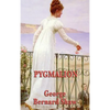 Pygmalion: A Classic Comedy of Language, Class, and Transformation - Hardcover