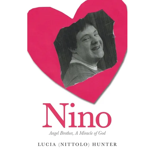 Nino: Angel Brother, A Miracle of God - Paperback