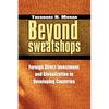 Beyond Sweatshops: Foreign Direct Investment and Globalization in Developing Countries - Paperback