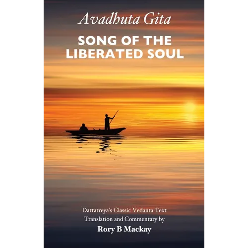 Avadhuta Gita - Song of the Liberated Soul - Paperback