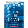 We Had to Be Brave: Escaping the Nazis on the Kindertransport (Scholastic Focus) - Paperback