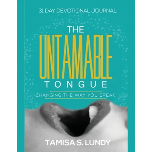 The Untamable Tongue: Changing The Way You Speak - Paperback