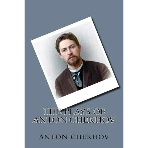 The Plays of Anton Chekhov - Paperback