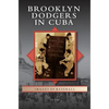 Brooklyn Dodgers in Cuba - Hardcover