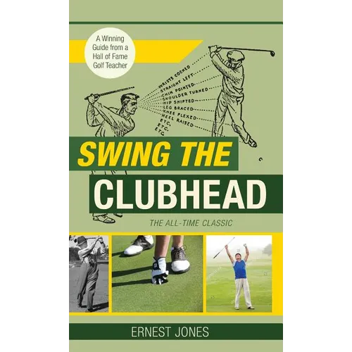 Swing the Clubhead (Golf digest classic series) - Hardcover