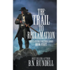 The Trail to Reclamation: A Classic Western Series - Paperback