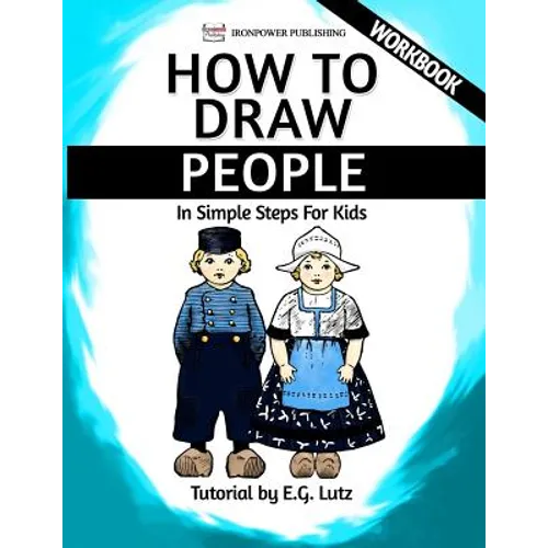 How to Draw People - In Simple Steps For Kids - Workbook - Paperback