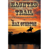 Haunted Trail A Tale of Wickedness & Moral Turpitude - Paperback
