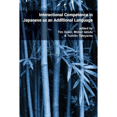 Pragmatics & Interaction: Vol. 4. Interactional Competence in Japanese as an Additional Language - Paperback