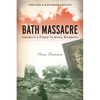Bath Massacre, New Edition: America's First School Bombing - Paperback